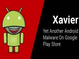 Xavier: بدافزاری که بیش از 800 اپلیکیشن اندرویدی را در گوگل پلی آلوده کرد